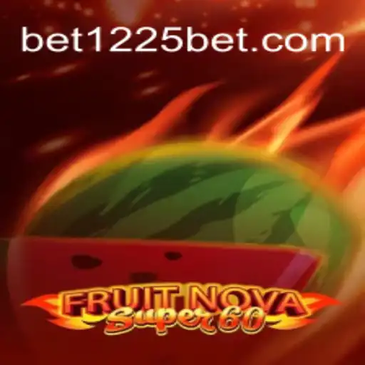 Discover the Exciting World of FruitNovaSuper60 at 1225BET Online Cassino Brasil #1